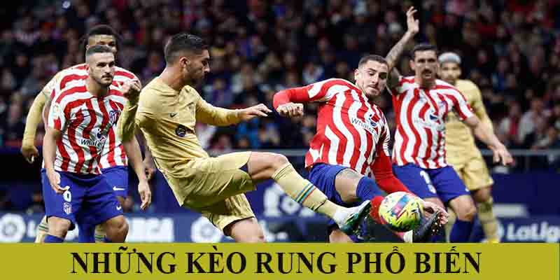 Những kèo rung bóng đá phổ biến